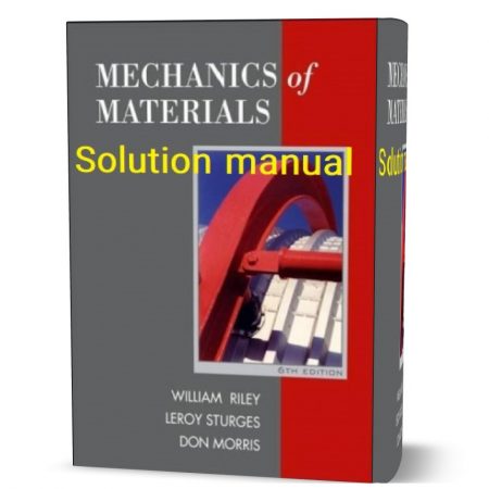 دانلود حل المسائل کتاب مکانیک مواد ویرایش ششم به نویسندگی ویلیام رایلی  mechanics of materials 6th edition william riley solutions manual