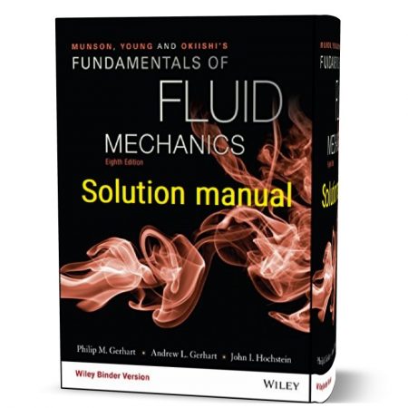 دانلود حل المسائل کتاب مبانی مکانیک سیالات ویرایش هشتم به نویسندگی فیلیپ munson young and okiishi's fundamentals of fluid mechanics solution manual