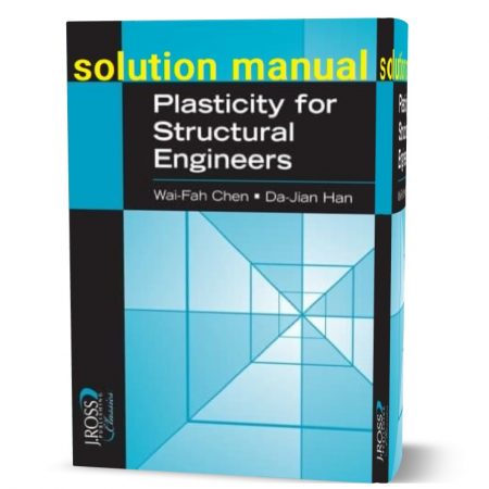 دانلود حل المسائل کتاب پلاستیسیته برای مهندسان سازه ویرایش اول به نویسندگی چن plasticity for structural engineers chen solution manual