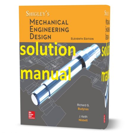 دانلود حل المسائل کتاب طراحی مهندسی مکانیک ویرایش یازدهم به نویسندگی بودیناس shigley's mechanical engineering design 11th edition all chapter solutions