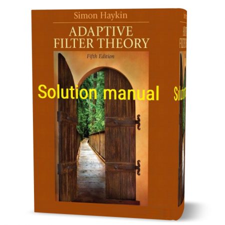 دانلود حل المسائل کتاب تئوری فیلتر تطبیقی ویرایش پنجم به نویسندگی سایمون simon haykin adaptive filter theory 5th edition solutions manual