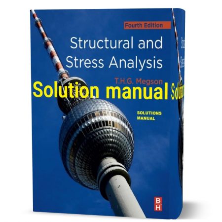 دانلود حل المسائل کتاب تحلیل ساختاری و تنش ویرایش چهارم به نویسندگی مگسون structural and stress analysis 4th edition solution manual