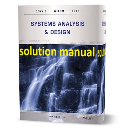 دانلود حل المسائل کتاب تجزیه وتحلیل طراحی سیستم ویرایش ششم به نویسندگی دنیز system analysis and design dennis 6th edition solution manual