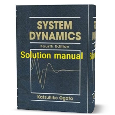 دانلود حل المسائل کتاب دینامیک سیستم ویرایش چهارم به نویسندگی اوگاتا system dynamics ogata 4th edition solution manual