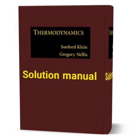 دانلود حل المسائل کتاب ترمودینامیک ویرایش اول به نویسندگی سانفورد کلین thermodynamics by sanford klein gregory nellis solution manual
